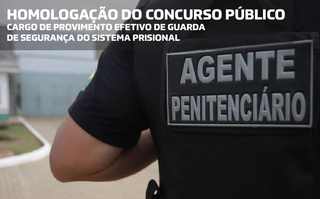 Resultado do concurso público para guarda de segurança do Sistema Prisional é homologado